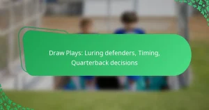 Draw Plays: Luring defenders, Timing, Quarterback decisions