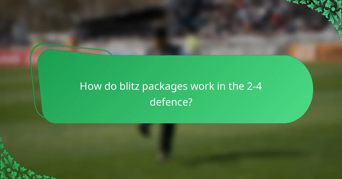 How do blitz packages work in the 2-4 defence?