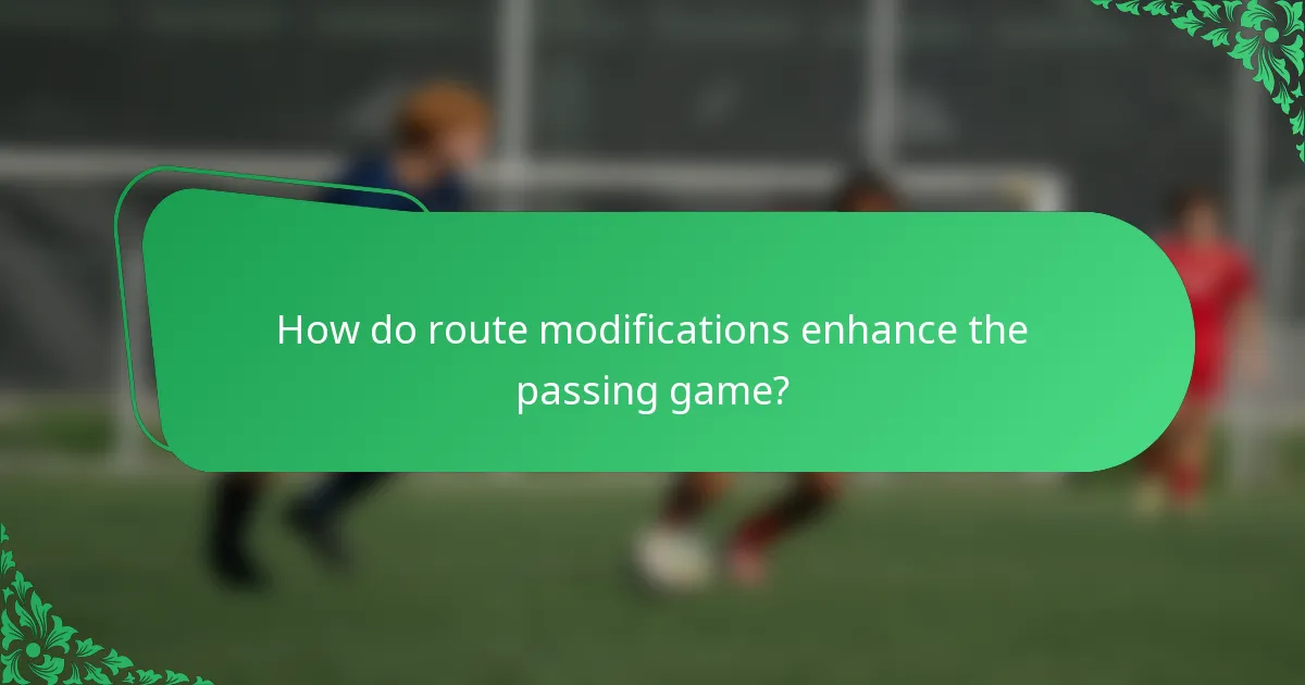 How do route modifications enhance the passing game?