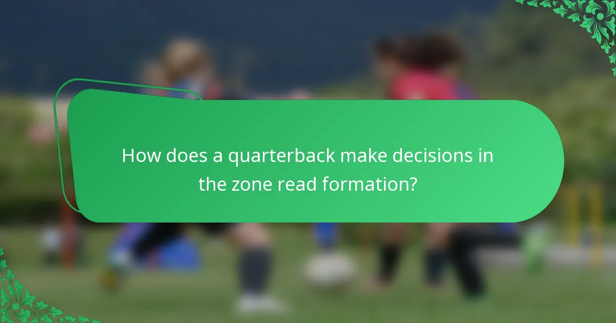 How does a quarterback make decisions in the zone read formation?