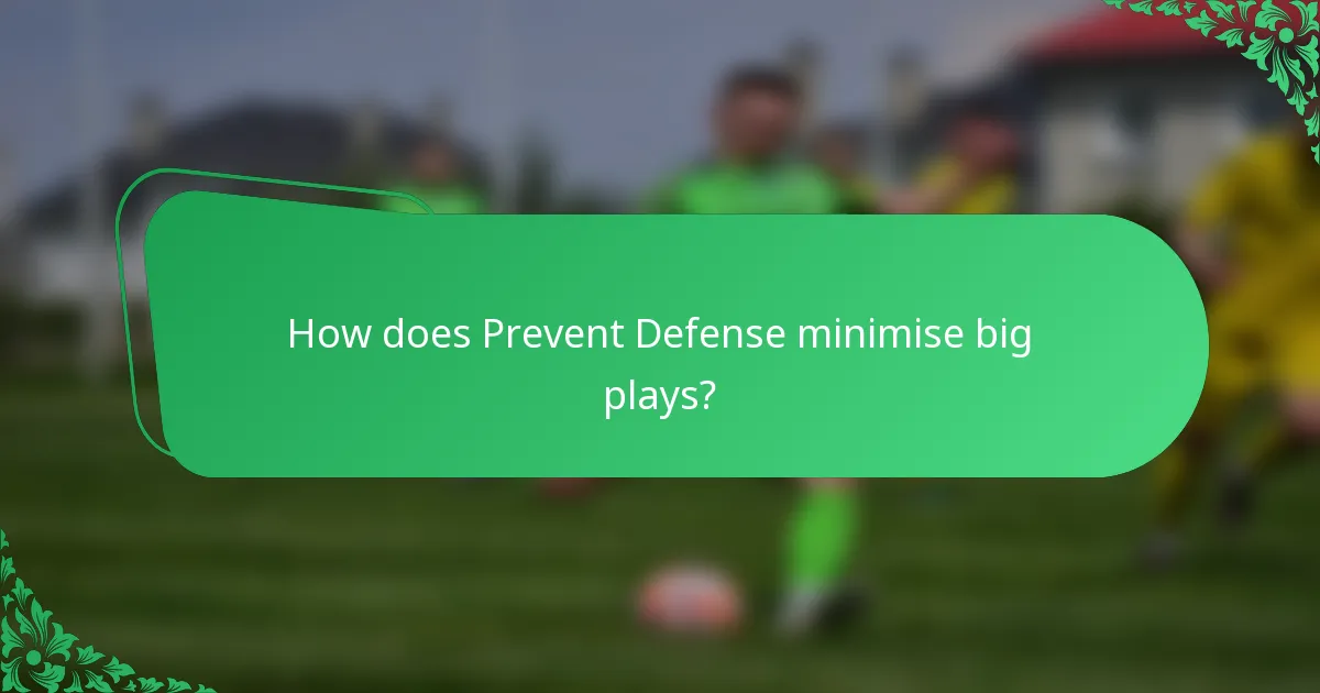 How does Prevent Defense minimise big plays?