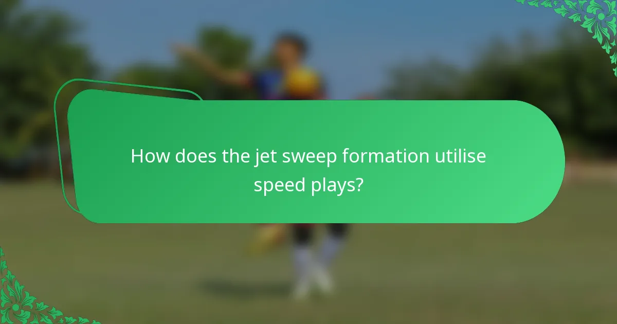 How does the jet sweep formation utilise speed plays?