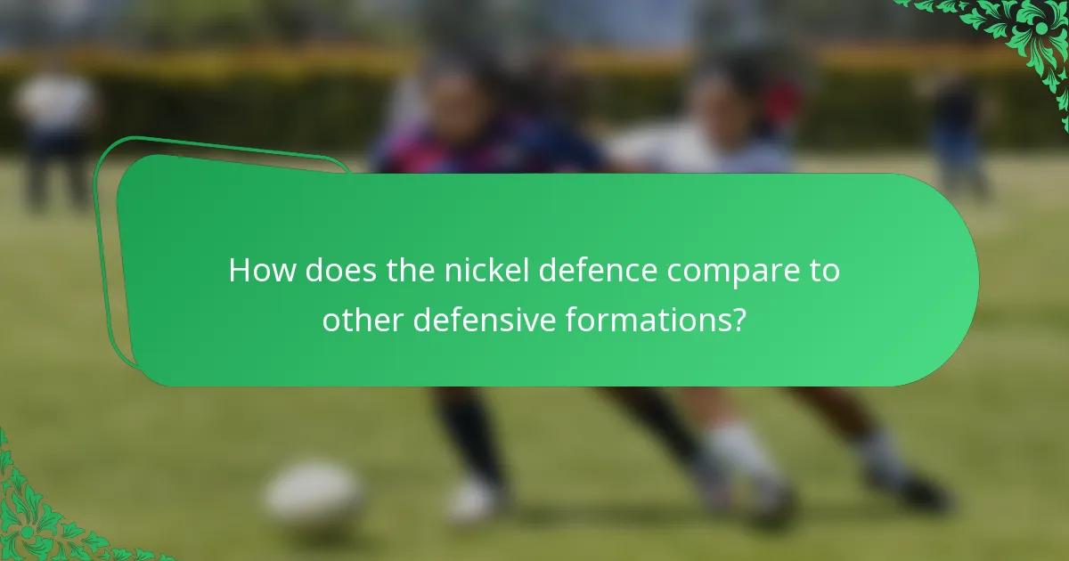 How does the nickel defence compare to other defensive formations?