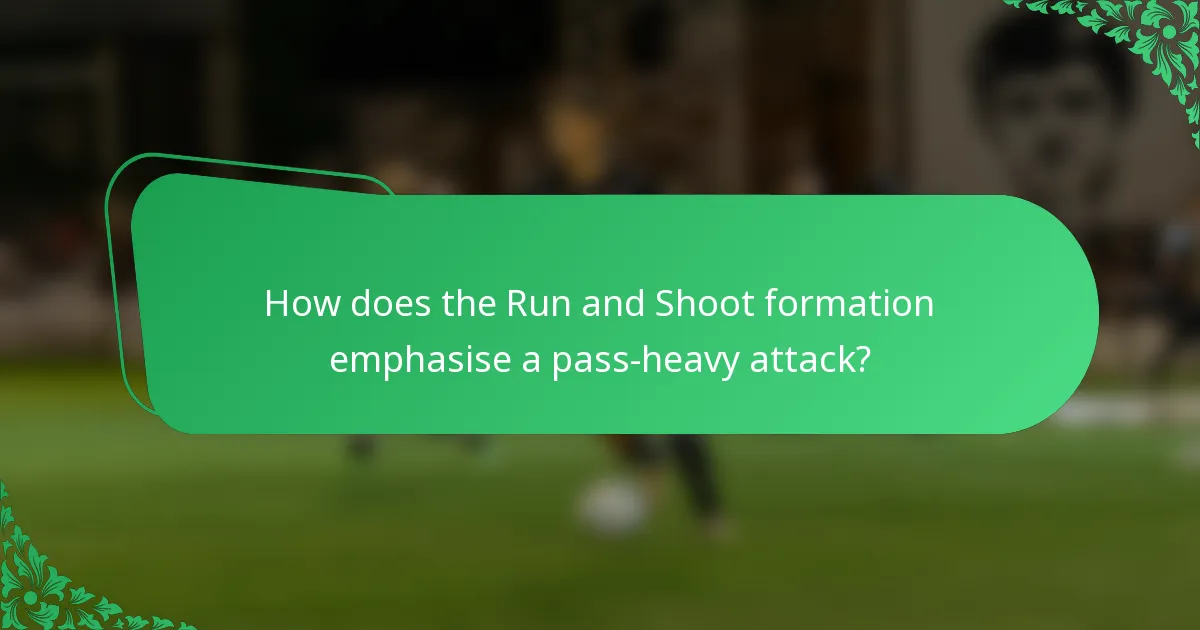 How does the Run and Shoot formation emphasise a pass-heavy attack?