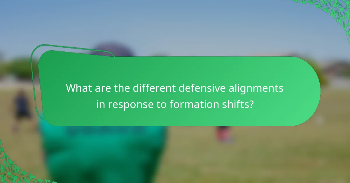 What are the different defensive alignments in response to formation shifts?