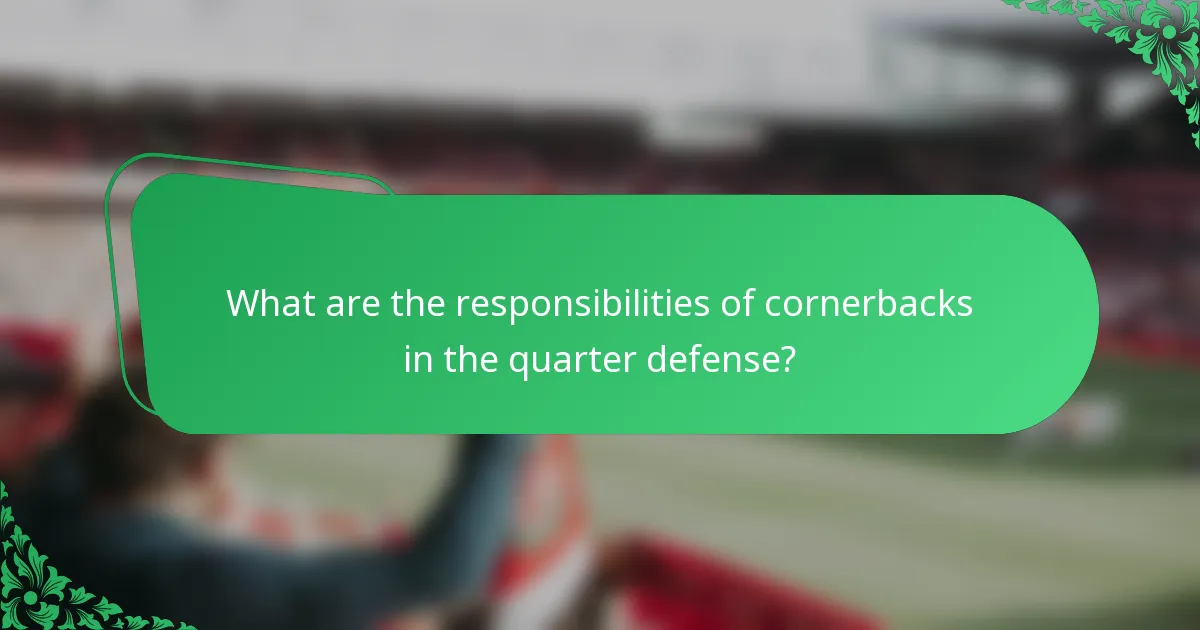 What are the responsibilities of cornerbacks in the quarter defense?